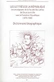 Revue CRHEN-O  / Les lettrés de la République : Les enseignants de la Faculté des Lettres de Douai puis Lille sous la Troisième République (1870-1940) Dictionnaire biographique