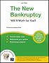 The New Bankruptcy: Will It Work for You? (2nd edition)