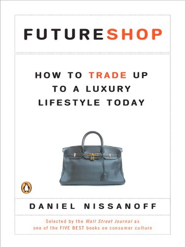 FutureShop: How to Trade Up to a Luxury Lifestyle Today