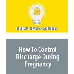 How To Control Discharge During Pregnancy