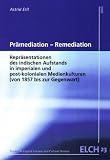 Pr&auml;mediation - Remediation - Astrid Erll