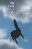 The Last Usable Hour (Lannan Literary Selections)