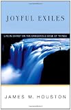 Joyful Exiles: Life in Christ on the Dangerous Edge of Things