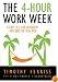 The 4-Hour Work Week: Escape 9-5, Live Anywhere, and Join the New Rich