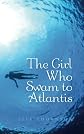 The Girl Who Swam to Atlantis