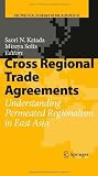 Cross regional trade agreements : understanding permeated regionalism in East Asia