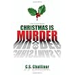 Christmas is Murder: A Rex Graves Mystery ~ C.S. Challinor