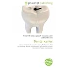 Click here to buy Dental caries: Feline odontoclastic resorptive lesion, Acid erosion, Oral... by Frederic P. Miller, Agnes F. Vandome, and John McBrewster.