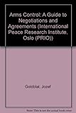 Arms control : a guide to negotiations and agreements