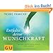 Entfalte deine Wunschkraft: �bungen, Meditationen, Rituale f�r 52 Wochen (Tischaufsteller K,G&S)