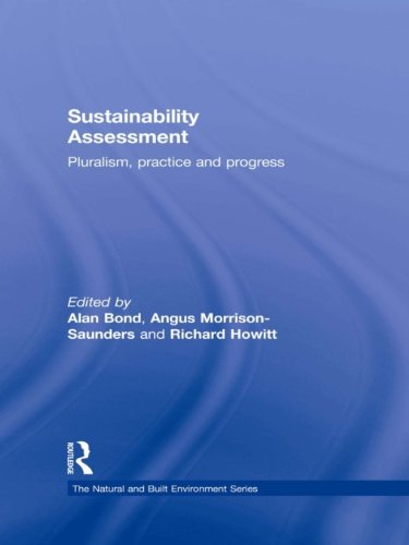 Sustainability Assessment: Pluralism, practice and progress (Natural and Built Environment Series)