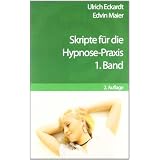 Skripte f�r die Hypnose-Praxis: 1. Bandvon "Edvin Maier"