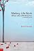 Making Life Work: When Life Is Working You or Someone You Love