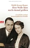 Herr Wolle l&auml;sst noch einmal gr&uuml;&szlig;en: Geschichte meiner deutsch-j&uuml;dischen Familie - Sibylle Krause-Burger