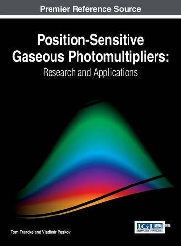 Position-Sensitive Gaseous Photomultipliers: Research and Applications (Advances in Chemical and Materials Engineering)