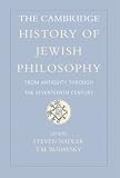 The Cambridge History of Jewish Philosophy: From Antiquity through the Seventeenth Century