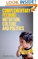 Complementary Feeding: Nutrition, Culture and Politics