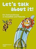 Produkt-Bild: Let's talk about it!: Ein Stationenlernen zu Sexualit&auml;t und Pubert&auml;t