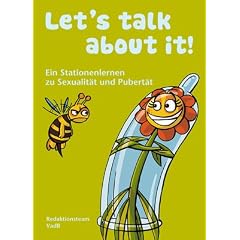 Let's talk about it!: Ein Stationenlernen zu Sexualit�t und Pubert�t