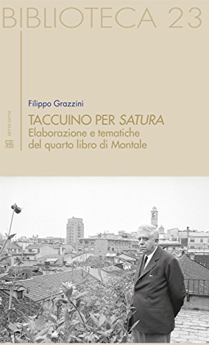Taccuino per satura: Elaborazione e tematiche del quarto libro di Montale (Italian Edition)