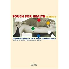 Touch for Health in Aktion: Grundtechniken und neue Dimensionen