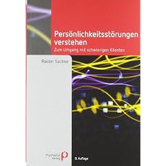 Pers�nlichkeitsst�rungen verstehen: Zum Umgang mit schwierigen Klienten