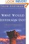 What Would Jefferson Do?