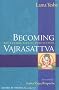 Becoming Vajrasattva: The Tantric Path of Purification