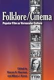 Folklore/Cinema: Popular Film As Vernacular Culture