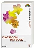 Adobe Illustrator CS. Classroom in a Book. Mit CD-ROM.