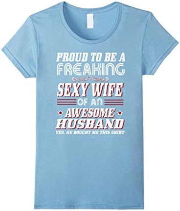 Women's Wife T-shirt , Proud to be a freaking sexy wife of an awesom Large Baby Blue