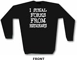 I Steal Forks From Restaurants Men's Sweat Shirt in 2 colors Small thru 3XL