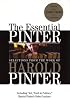 The Essential Pinter: Selections from the Work of Harold Pinter (Grove Press Eastern Philosophy and Literature)