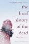 The Brief History of the Dead