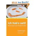 Ich hab's satt! Wenn Essen zum Problem wird. Essst�rungen erkennen, verstehen und �berwinden