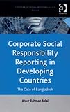 Corporate social responsibility reporting in developing countries : the case of Bangladesh