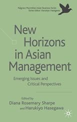 New Horizons in Asian Management: Emerging Issues and Critical Perspectives (Palgrave Macmillan Asian Business)