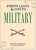 Firsts, Lasts & Onlys: Military (Firsts Lasts & Onlys) (Firsts, Lasts & Onlys)