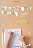 Primary English teaching : an introduction to language, literacy and learning