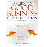 A guide to good business communication : how to write and speak English well in every business situation