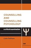 Counselling and counselling psychology : a critical examination