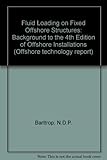 Fluid loading on fixed offshore structures. Vol.2