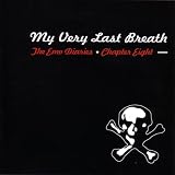 Emo Diaries, Vol. 8: My Very Last Breath