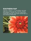 Southern rap: Ludacris, Lil Wayne, T.I., Lil' Jon, Birdman, Ying Yang Twins, Nelly, Chingy, Paul Wall, Mystikal, Outkast, David Banner (Spanish Edition)