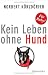 Kein Leben ohne Hund: Für Ruby