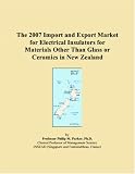 The 2007 Import and Export Market for Electrical Insulators for Materials Other Than Glass or Ceramics in New Zealand