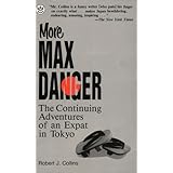 more max danger the continuing adventures of an expat in tokyo tut books