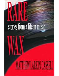 Rare Wax: Stories from A Life In Music