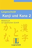 Kanji und Kana 2: W�rterbuch zur japanischen Schrift