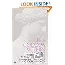 Goddess Within: A Guide to the Eternal Myths that Shape Women's Lives